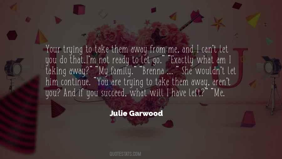 Julie Garwood Quotes #1550213