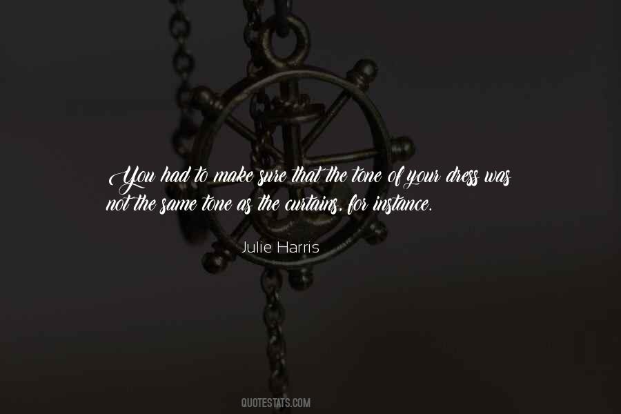 Julie Harris Quotes #1701289
