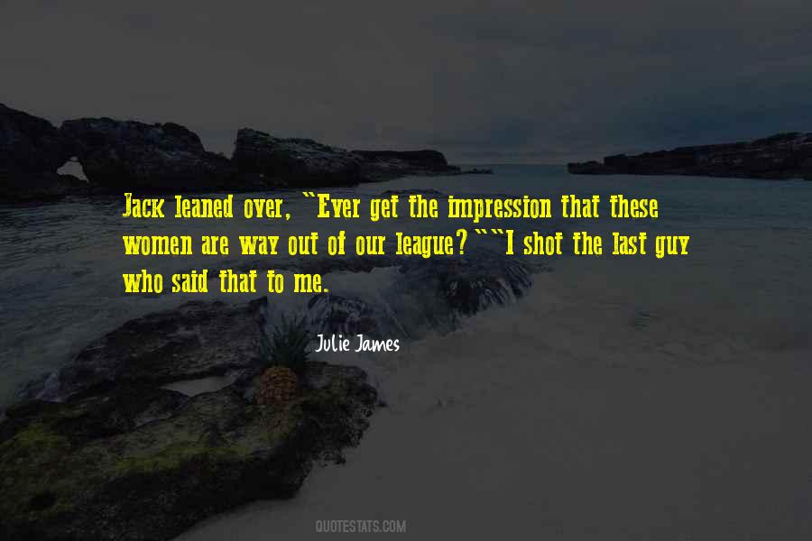 Julie James Quotes #184194