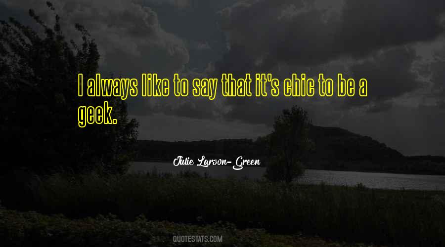 Julie Larson-Green Quotes #789235 Julie Larson-Green Quotes #789235