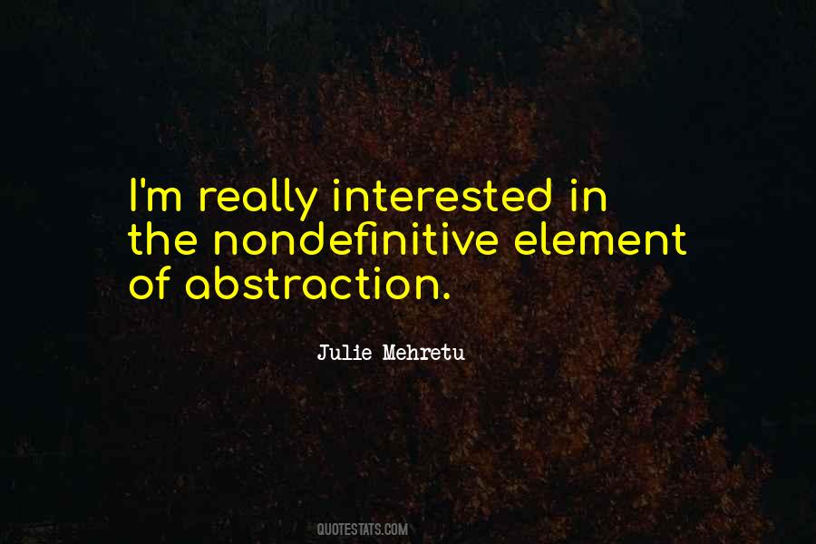 Julie Mehretu Quotes #114801