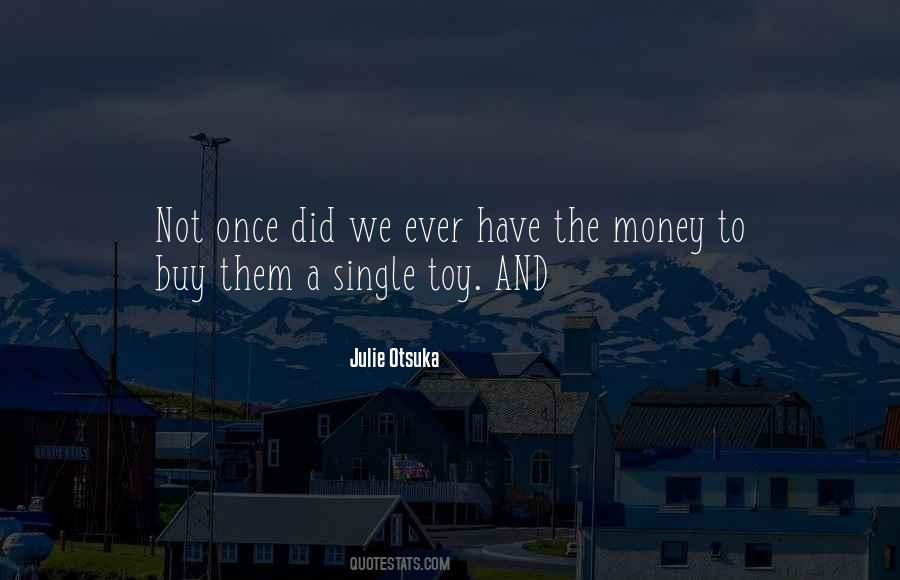 Julie Otsuka Quotes #1699247