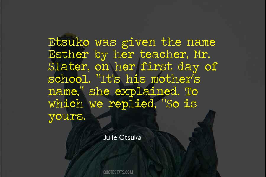 Julie Otsuka Quotes #872824