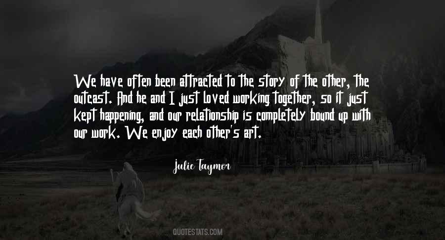 Julie Taymor Quotes #1034240