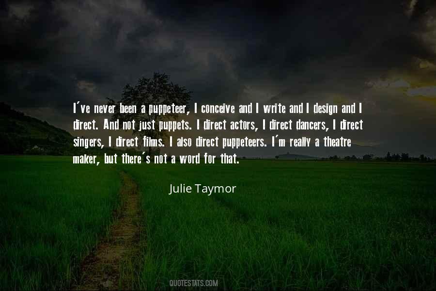 Julie Taymor Quotes #1875518