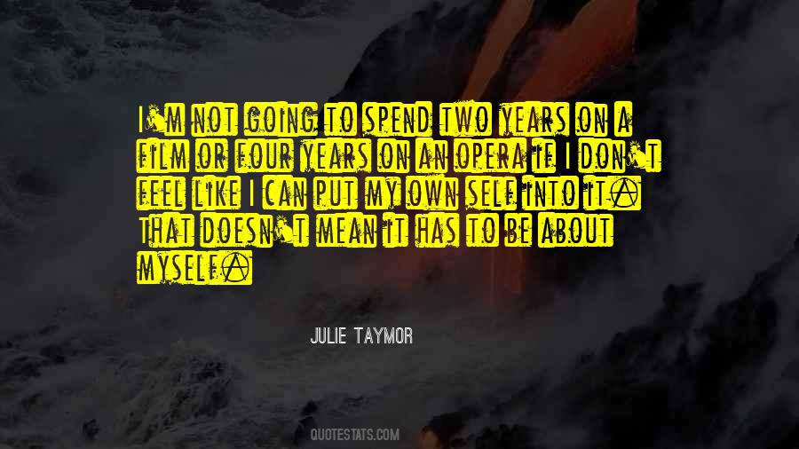 Julie Taymor Quotes #389231