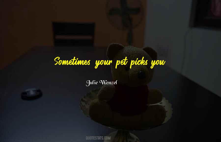 Julie Wenzel Quotes #1797008