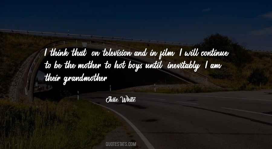 Julie White Quotes #1549549