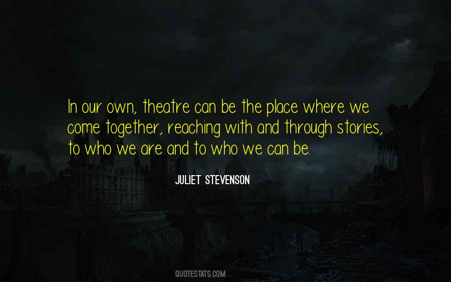 Juliet Stevenson Quotes #1468888