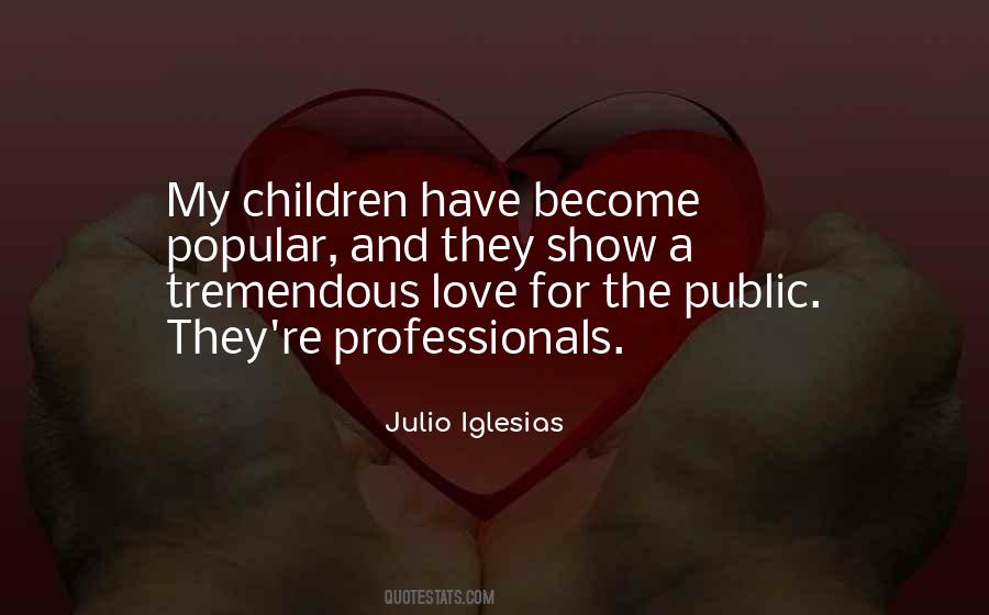 Julio Iglesias Quotes #146935