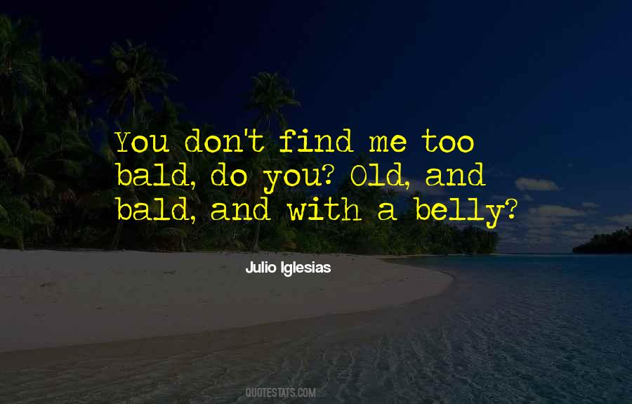 Julio Iglesias Quotes #1479016