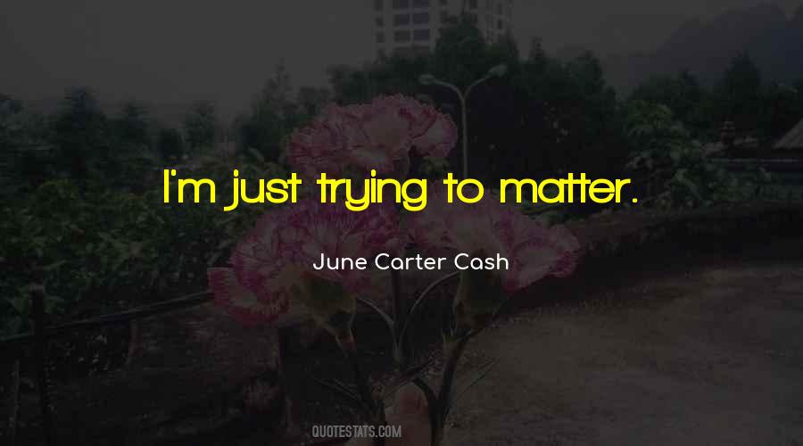 June Carter Cash Quotes #1363253