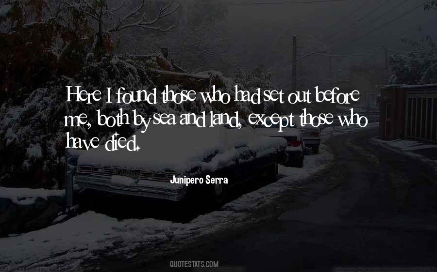 Junipero Serra Quotes #445255