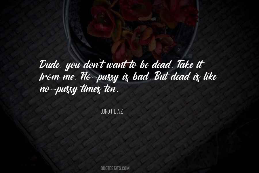 Junot Diaz Quotes #1650769