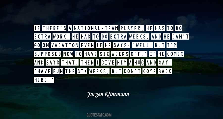 Jurgen Klinsmann Quotes #1409346