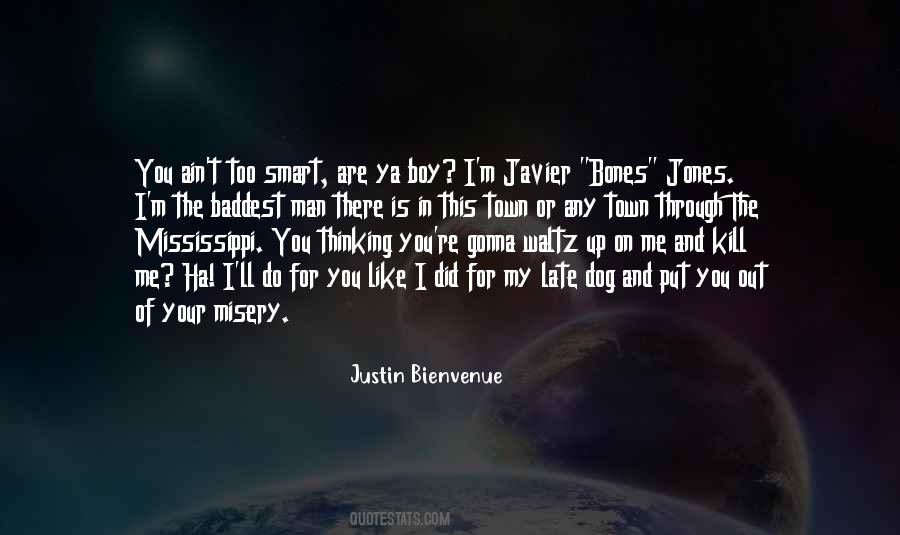 Justin Bienvenue Quotes #344772