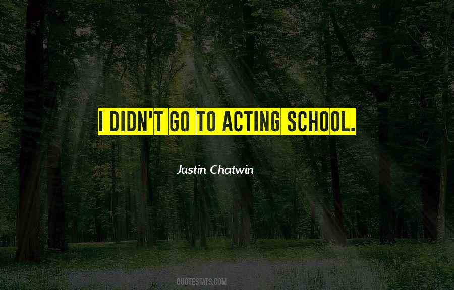 Justin Chatwin Quotes #794644