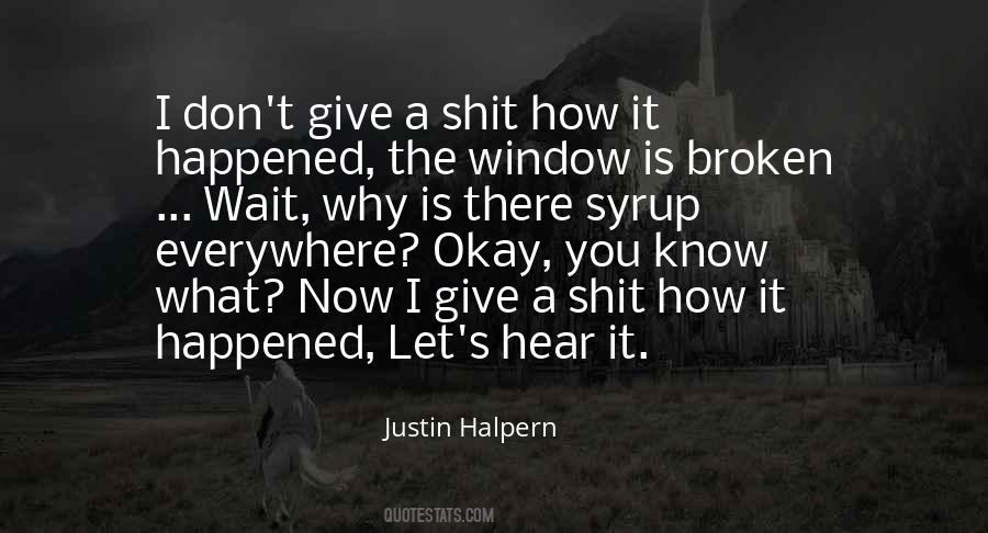 Justin Halpern Quotes #583414