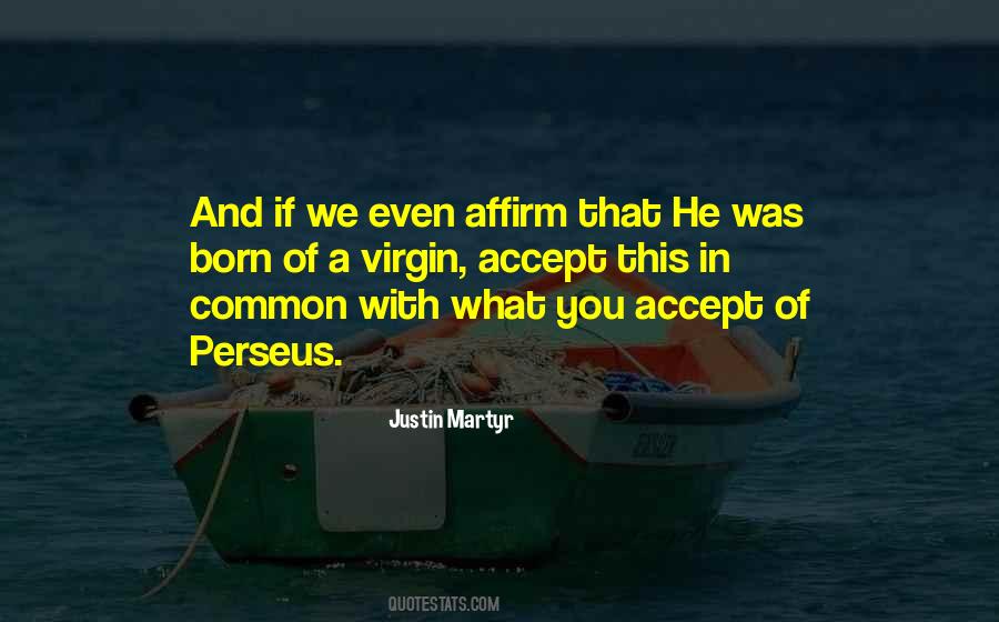Justin Martyr Quotes #610657