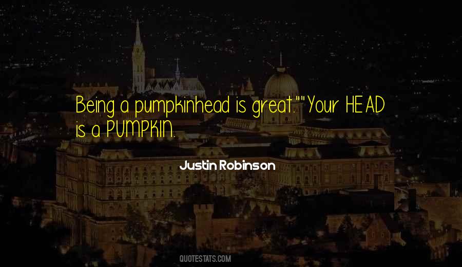 Justin Robinson Quotes #1698870