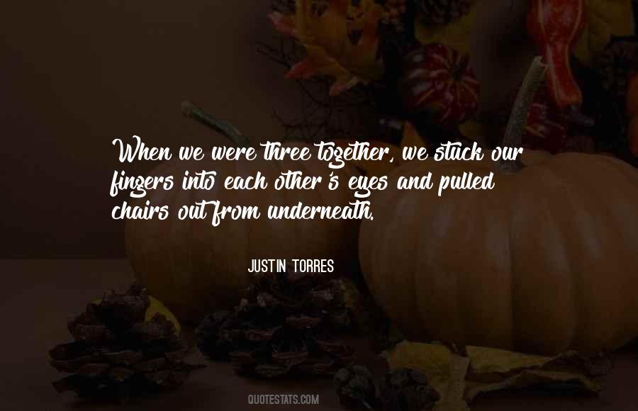 Justin Torres Quotes #834684