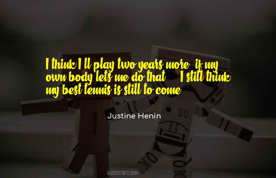 Justine Henin Quotes #1209069