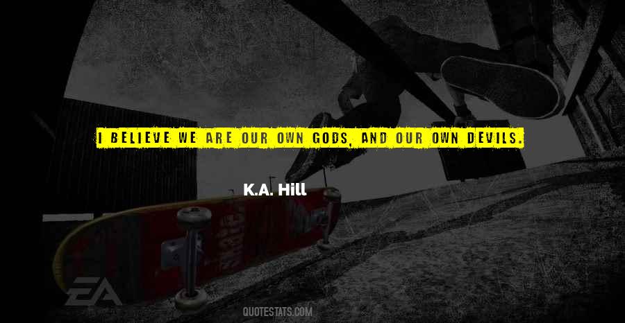 K.A. Hill Quotes #184344