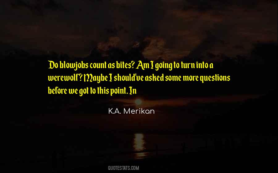 K.A. Merikan Quotes #89179