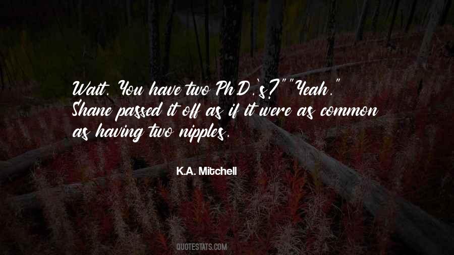 K.A. Mitchell Quotes #258473