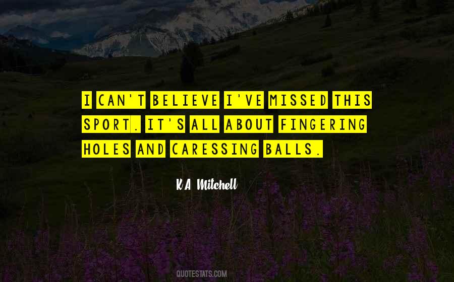 K.A. Mitchell Quotes #605482