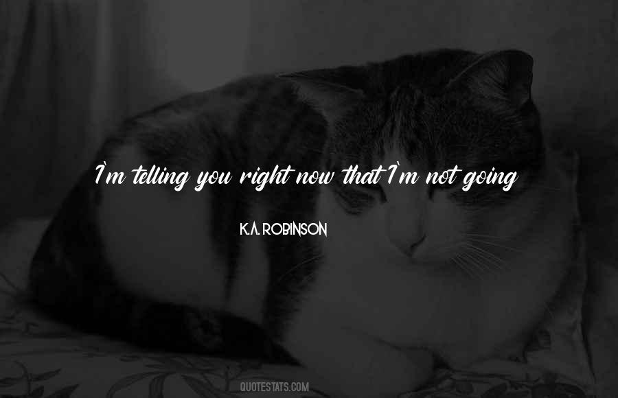 K.A. Robinson Quotes #1534733