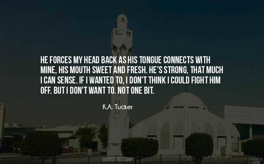K.A. Tucker Quotes #402260