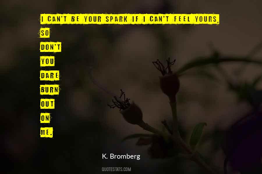 K. Bromberg Quotes #1792885