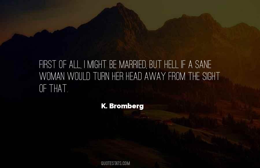 K. Bromberg Quotes #400022