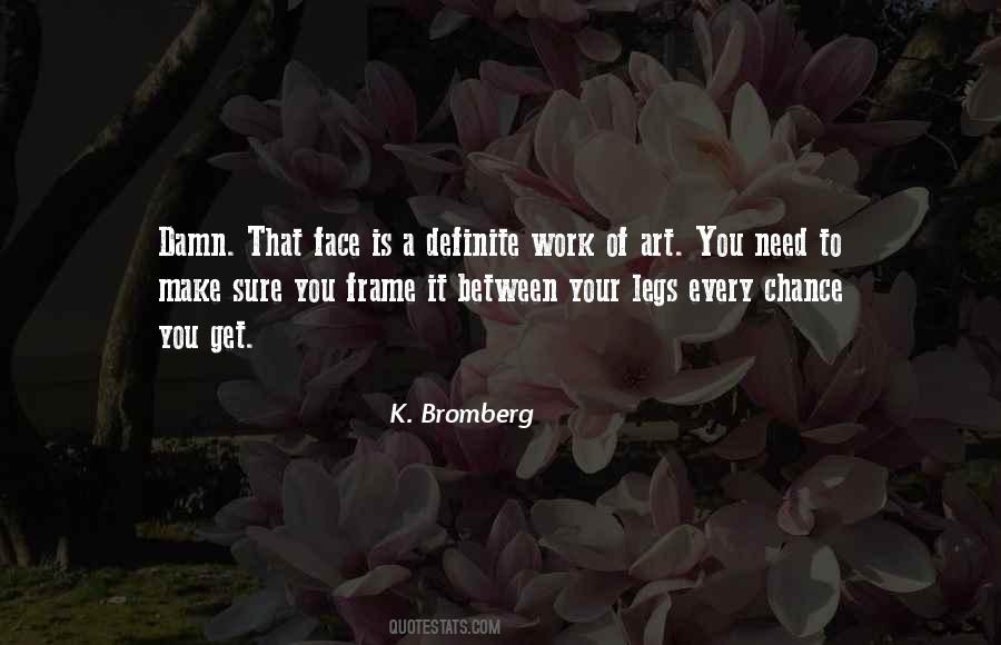 K. Bromberg Quotes #590606