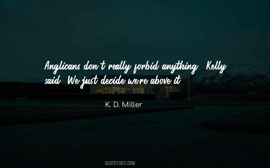 K. D. Miller Quotes #1236268