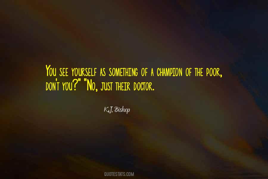 K.J. Bishop Quotes #1278476