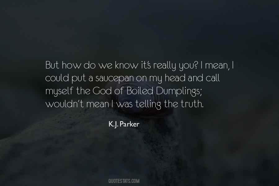 K.J. Parker Quotes #781676