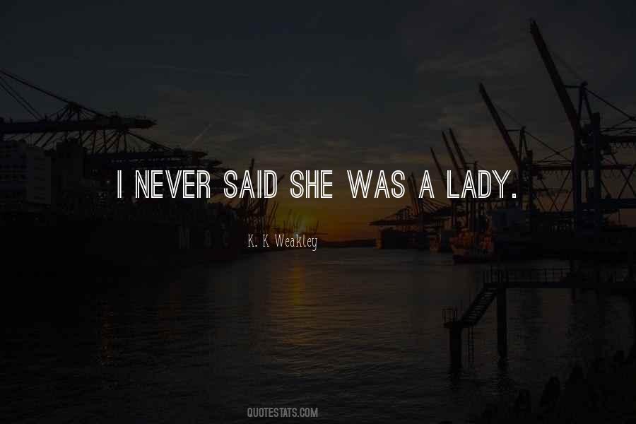 K. K Weakley Quotes #252425 K. K Weakley Quotes #252425