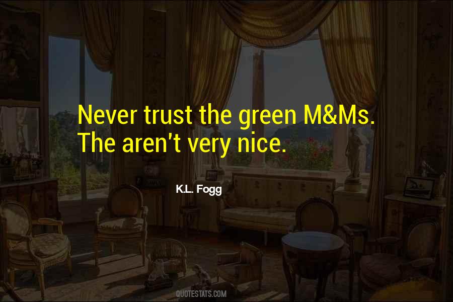 K.L. Fogg Quotes #895389 K.L. Fogg Quotes #895389