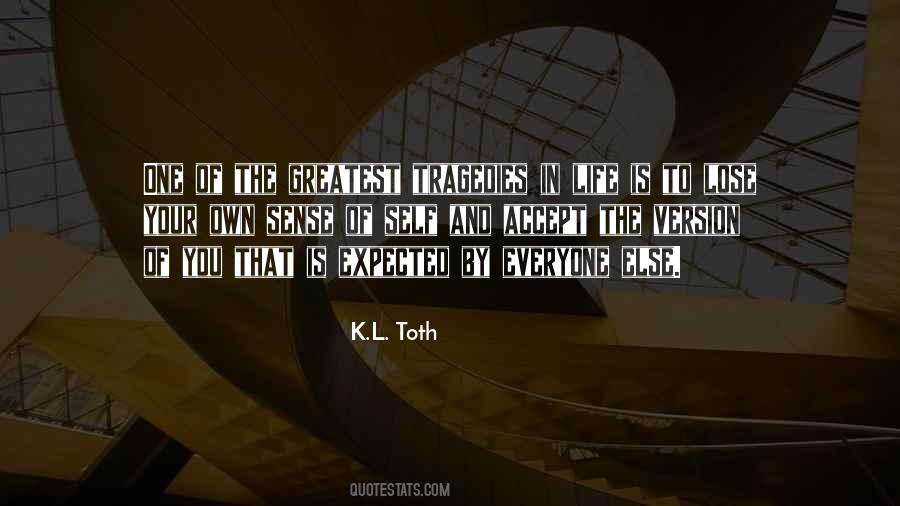 K.L. Toth Quotes #1045154