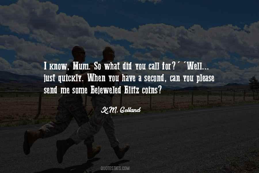 K.M. Golland Quotes #781553