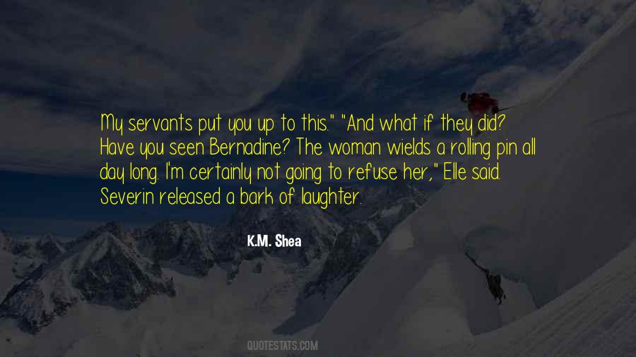 K.M. Shea Quotes #1466375