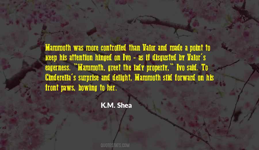 K.M. Shea Quotes #1516861