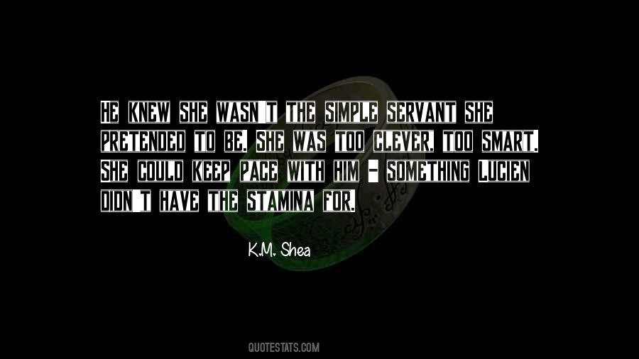 K.M. Shea Quotes #425006