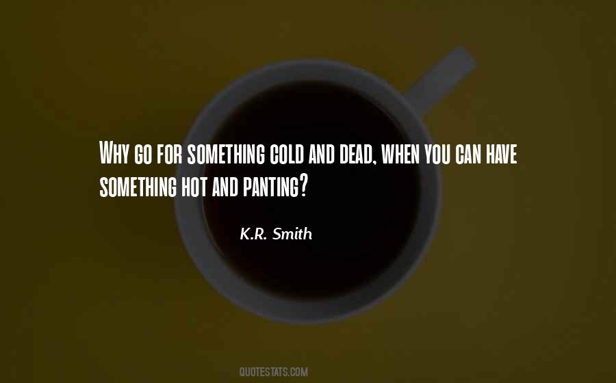 K.R. Smith Quotes #1854119