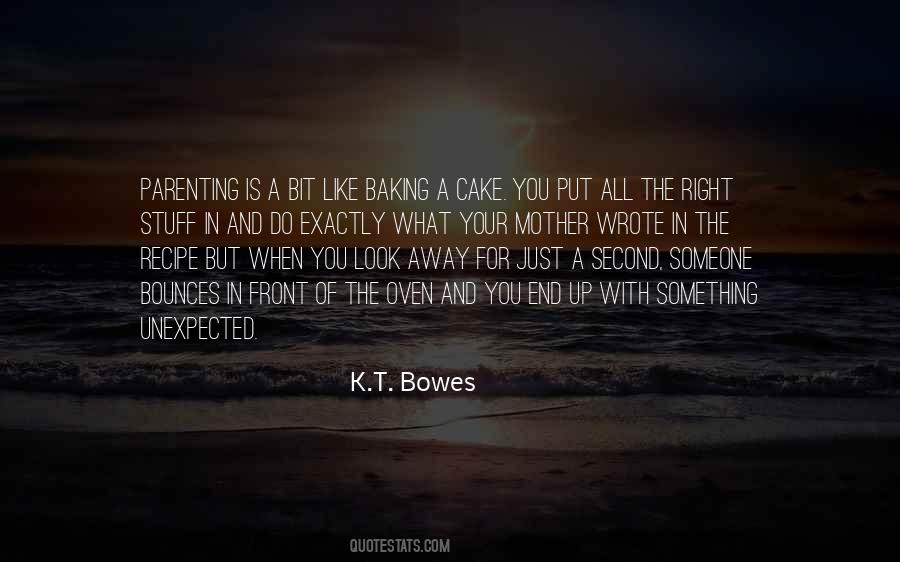 K.T. Bowes Quotes #1745346