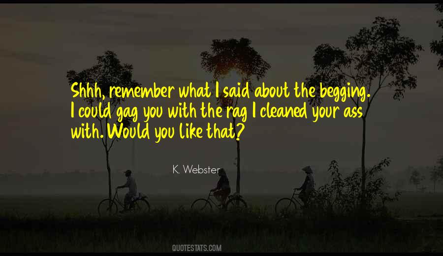 K. Webster Quotes #1827628