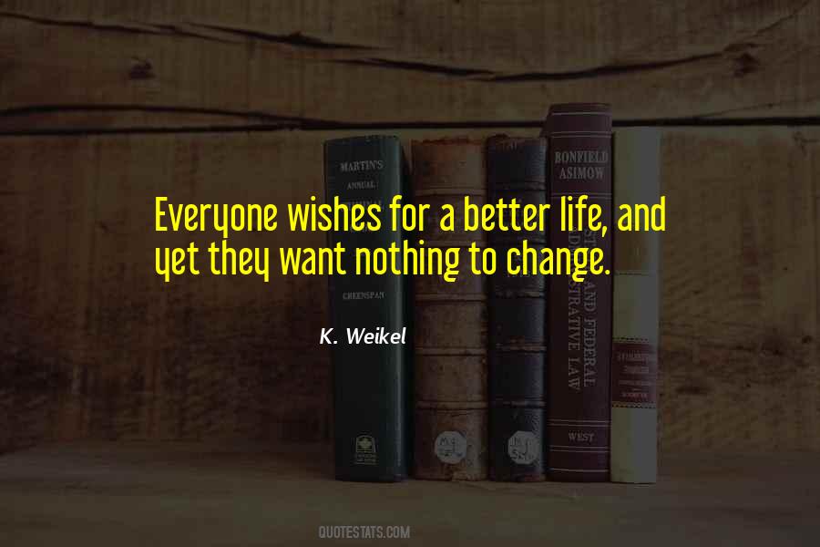 K. Weikel Quotes #885271