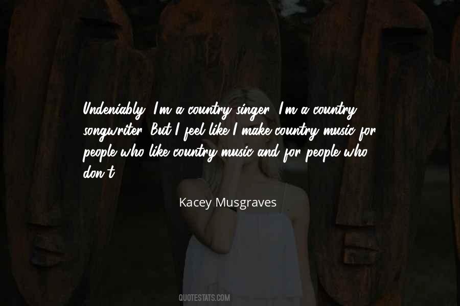 Kacey Musgraves Quotes #1364248